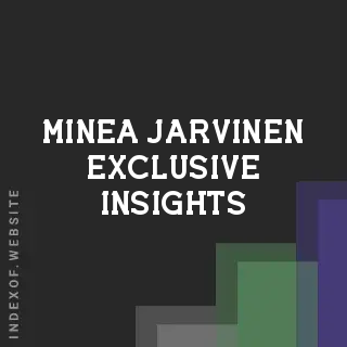 Minea Jarvinen Exclusive Insights | Indexof