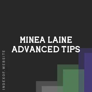 Minea Laine Advanced Tips | Indexof