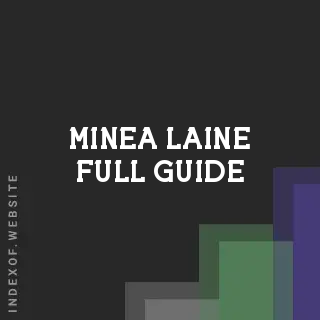 Minea Laine Full Guide | Indexof