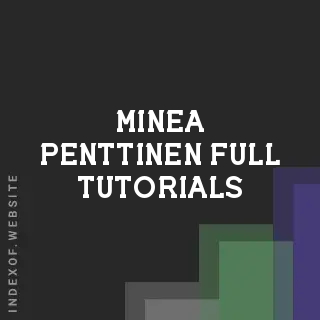 Minea Penttinen Full Tutorials | Indexof