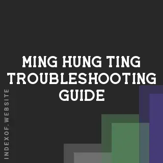 Ming-hung Ting Troubleshooting Guide | Indexof