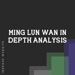 Ming-lun Wan In-Depth Analysis | Indexof