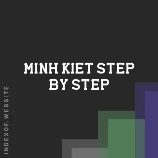 Minh Kiet Step-by-Step | Indexof