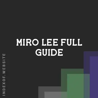 Miro Lee Full Guide | Indexof
