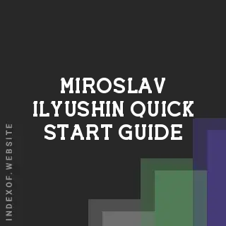 Miroslav Ilyushin Quick Start Guide | Indexof