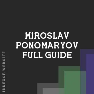Miroslav Ponomaryov Full Guide | Indexof