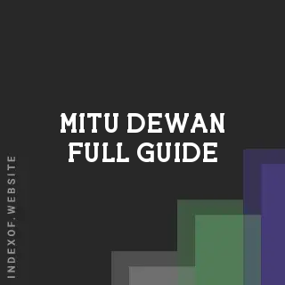 Mitu Dewan Full Guide | Indexof
