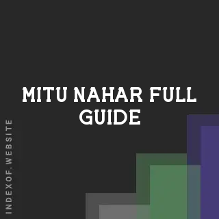 Mitu Nahar Full Guide | Indexof