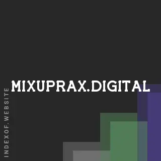 mixuprax.digital by Lennox Francis site -  Indexof
