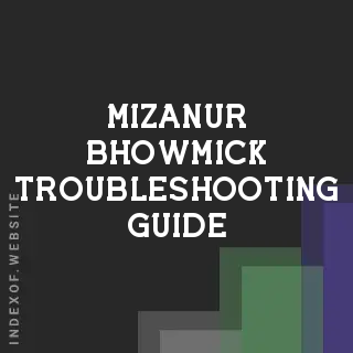 Mizanur Bhowmick Troubleshooting Guide | Indexof