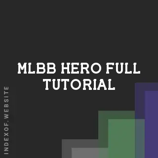 MLBB Hero Full Tutorial | Indexof