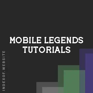 Mobile Legends Tutorials | Indexof