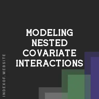 Modeling Nested Covariate Interactions: Managing Non-Independence in GIS & Stats