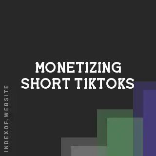Monetizing Short TikToks: 2026 Strategy for Videos Under 60 Seconds - Indexof
