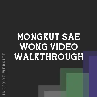 Mongkut Sae-wong Video Walkthrough | Indexof