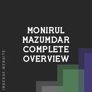 Monirul Mazumdar Complete Overview | Indexof