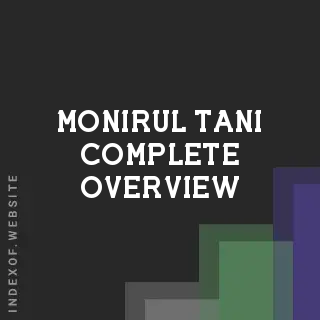 Monirul Tani Complete Overview | Indexof