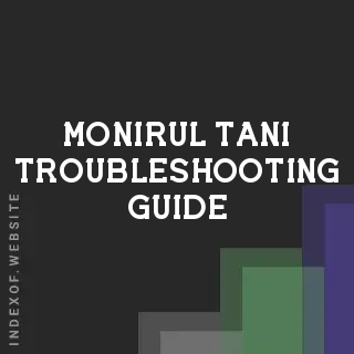 Monirul Tani Troubleshooting Guide | Indexof