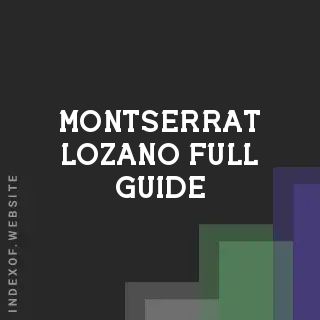 Montserrat Lozano Full Guide | Indexof