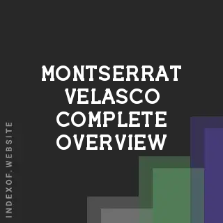 Montserrat Velasco Complete Overview | Indexof