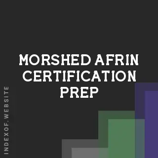 Morshed Afrin Certification Prep | Indexof