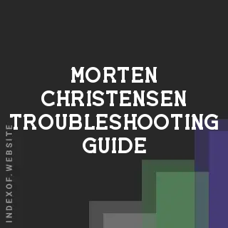 Morten Christensen Troubleshooting Guide | Indexof