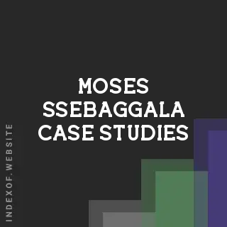 Moses Ssebaggala Case Studies | Indexof