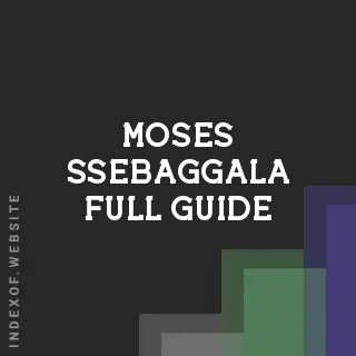 Moses Ssebaggala Full Guide | Indexof