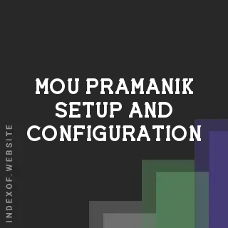 Mou Pramanik Setup and Configuration | Indexof