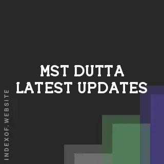 Mst Dutta Latest Updates | Indexof