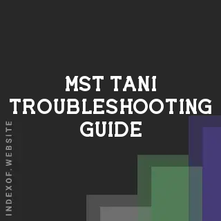 Mst Tani Troubleshooting Guide | Indexof