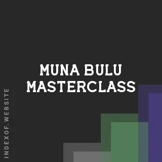 Muna Bulu Masterclass | Indexof