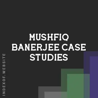 Mushfiq Banerjee Case Studies | Indexof
