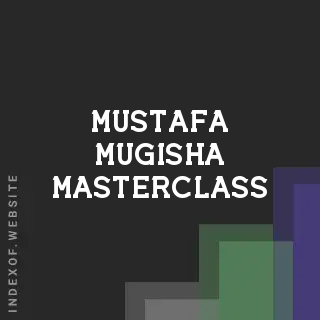 Mustafa Mugisha Masterclass | Indexof