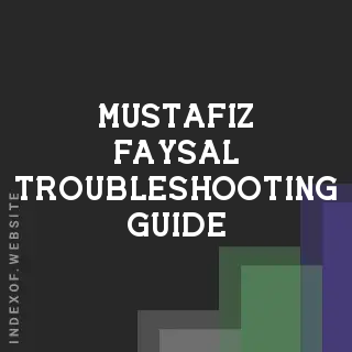 Mustafiz Faysal Troubleshooting Guide | Indexof
