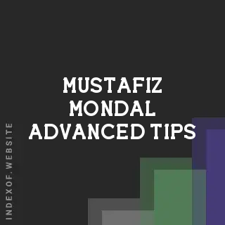 Mustafiz Mondal Advanced Tips | Indexof