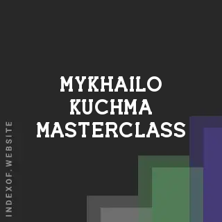 Mykhailo Kuchma Masterclass | Indexof