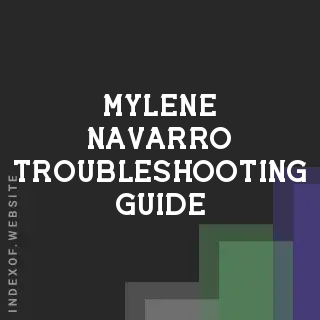 Mylene Navarro Troubleshooting Guide | Indexof