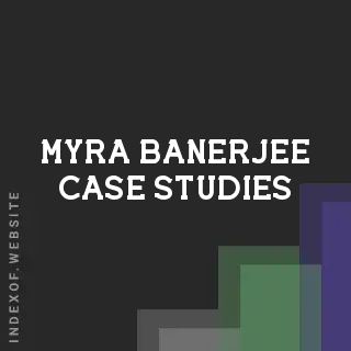 Myra Banerjee Case Studies | Indexof