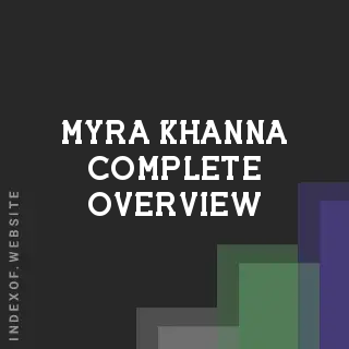 Myra Khanna Complete Overview | Indexof