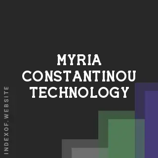 Myria Constantinou Technology | Indexof