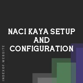 Naci Kaya Setup and Configuration | Indexof