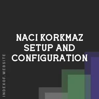 Naci Korkmaz Setup and Configuration | Indexof