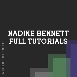 Nadine Bennett Full Tutorials | Indexof