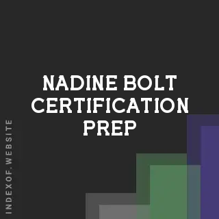 Nadine Bolt Certification Prep | Indexof