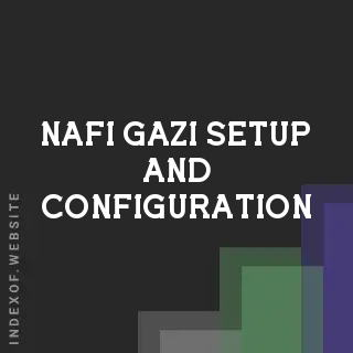 Nafi Gazi Setup and Configuration | Indexof