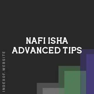 Nafi Isha Advanced Tips | Indexof