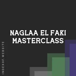 Naglaa El-Faki Masterclass | Indexof
