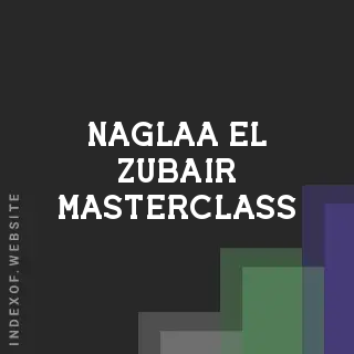 Naglaa El-Zubair Masterclass | Indexof