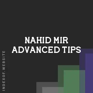 Nahid Mir Advanced Tips | Indexof